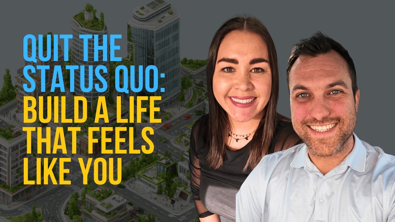 Quit the Status Quo: Build a Life that Feels Like You!