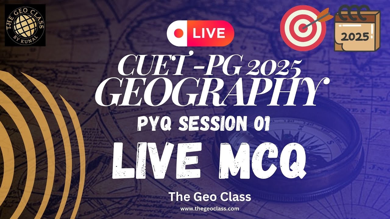 M.A. Geography MCQ 2025 | MCQ/PYQ 1 | CUET-PG Geography 2025 | Kunal Sir |