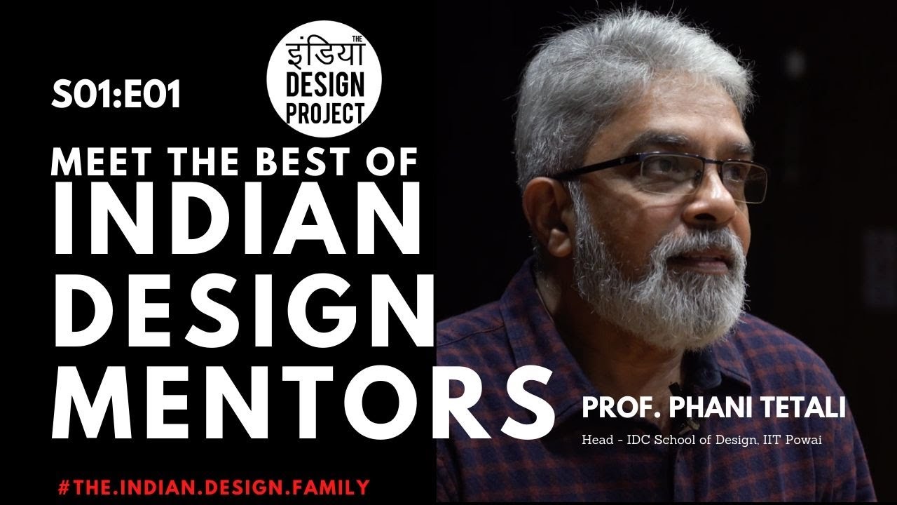 Indian Design 01: Meet the Mentors: Prof. Phani Tetali - Head at IDC School of Design,IIT Bombay