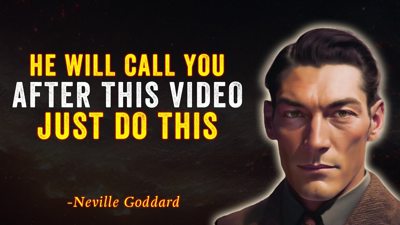 HE WILL CALL YYOU AFTER AFTER THIS VIDEO JUST DO THIS BEST | NEVILLE GODDARD