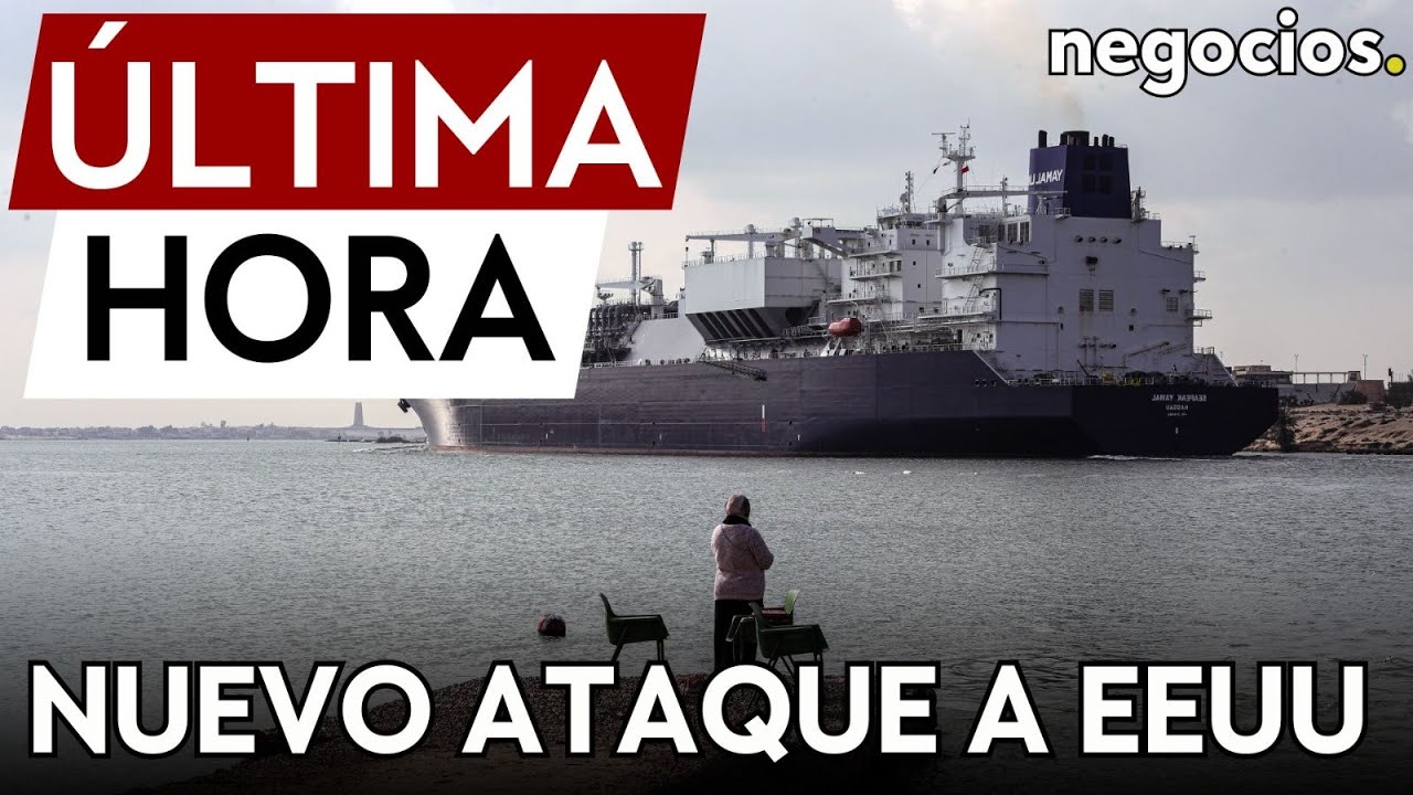 &Uacute;LTIMA HORA | Nuevo ataque en el mar Rojo: los hut&iacute;es de Yemen atacan un barco de EEUU