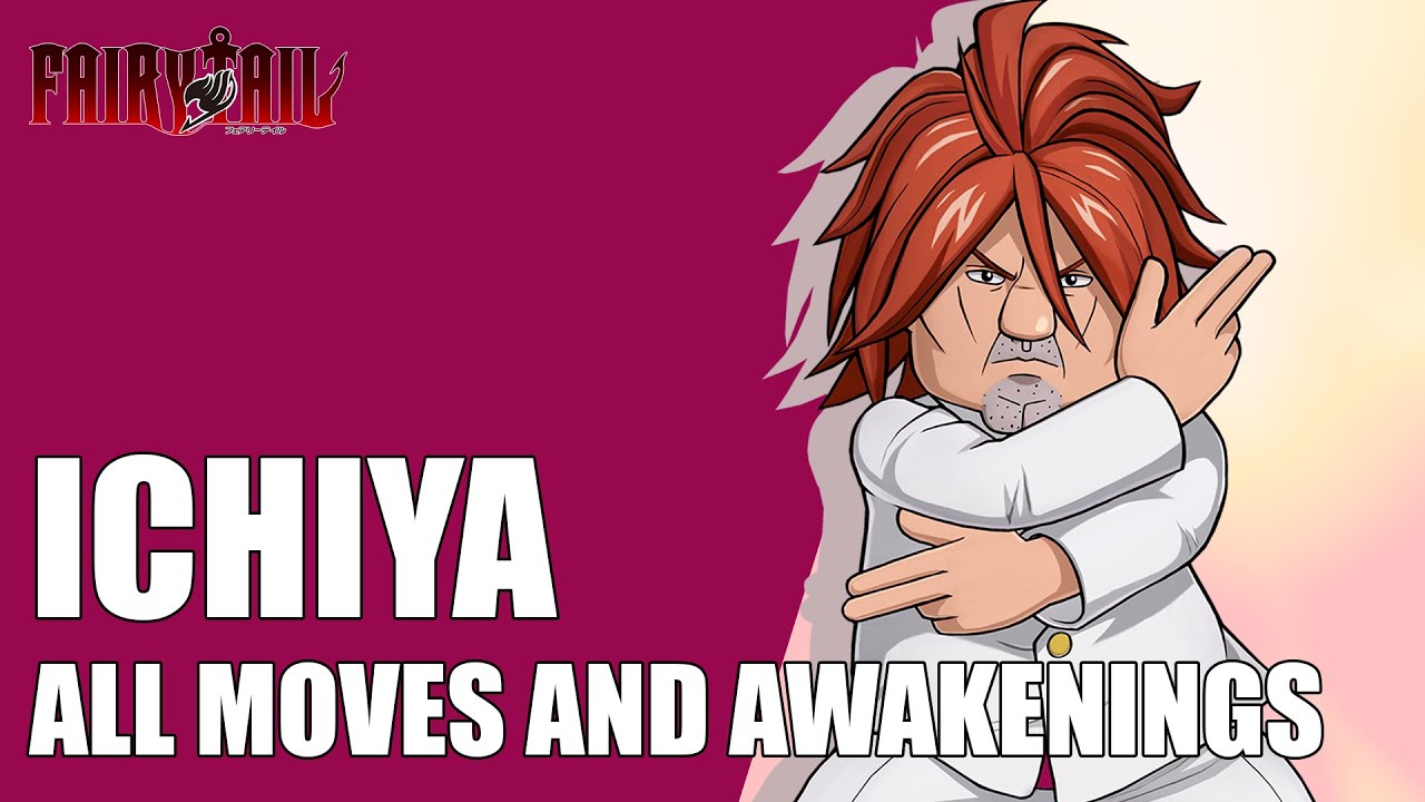 Fairy Tail - Ichiya | All Moves and Awakenings