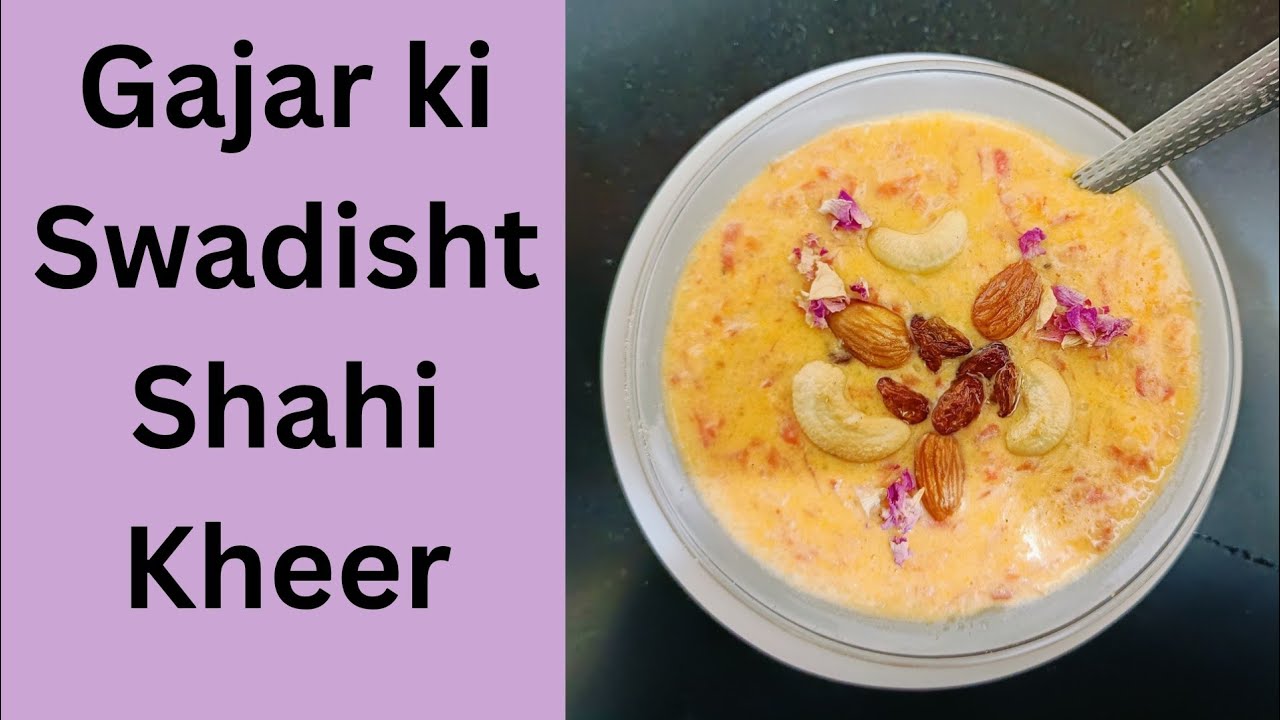 Gajar Ki Swadisht Shahi Kheer 