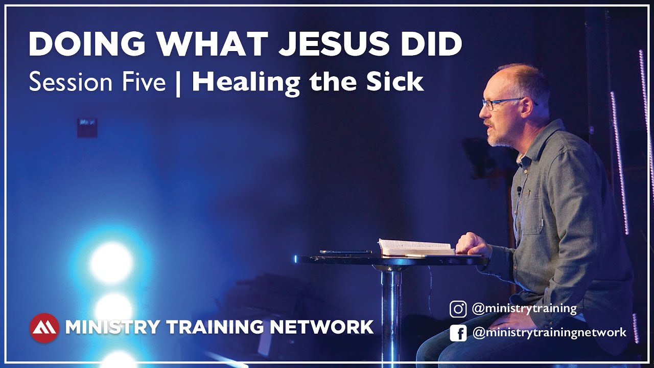 Session Five | Healing the Sick