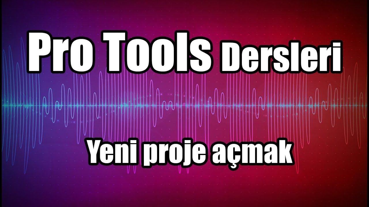 Pro Tools Dersleri - Yeni proje a&ccedil;mak