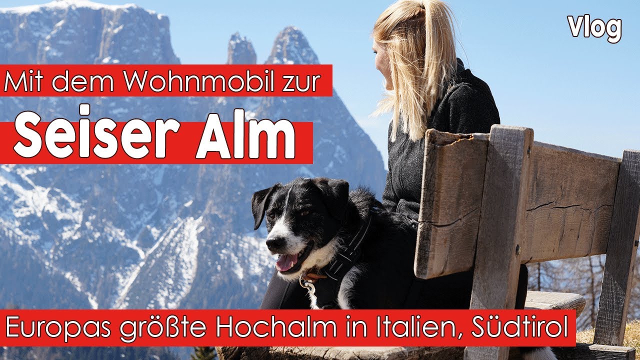 Seiser Alm⛰Anfahrt mit Wohnmobil & Puflatsch Wanderung | Vlog Italien Südtirol