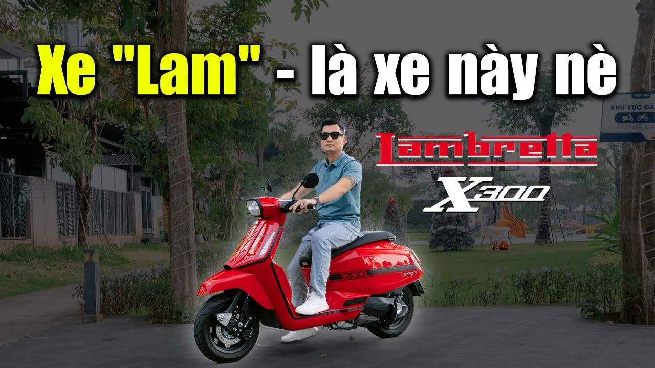 Review tay ga Ý Lambretta X300 - xe rất xấu, giá rất cao, chạy không sướng bằng X350 đâu, đừng mua!!