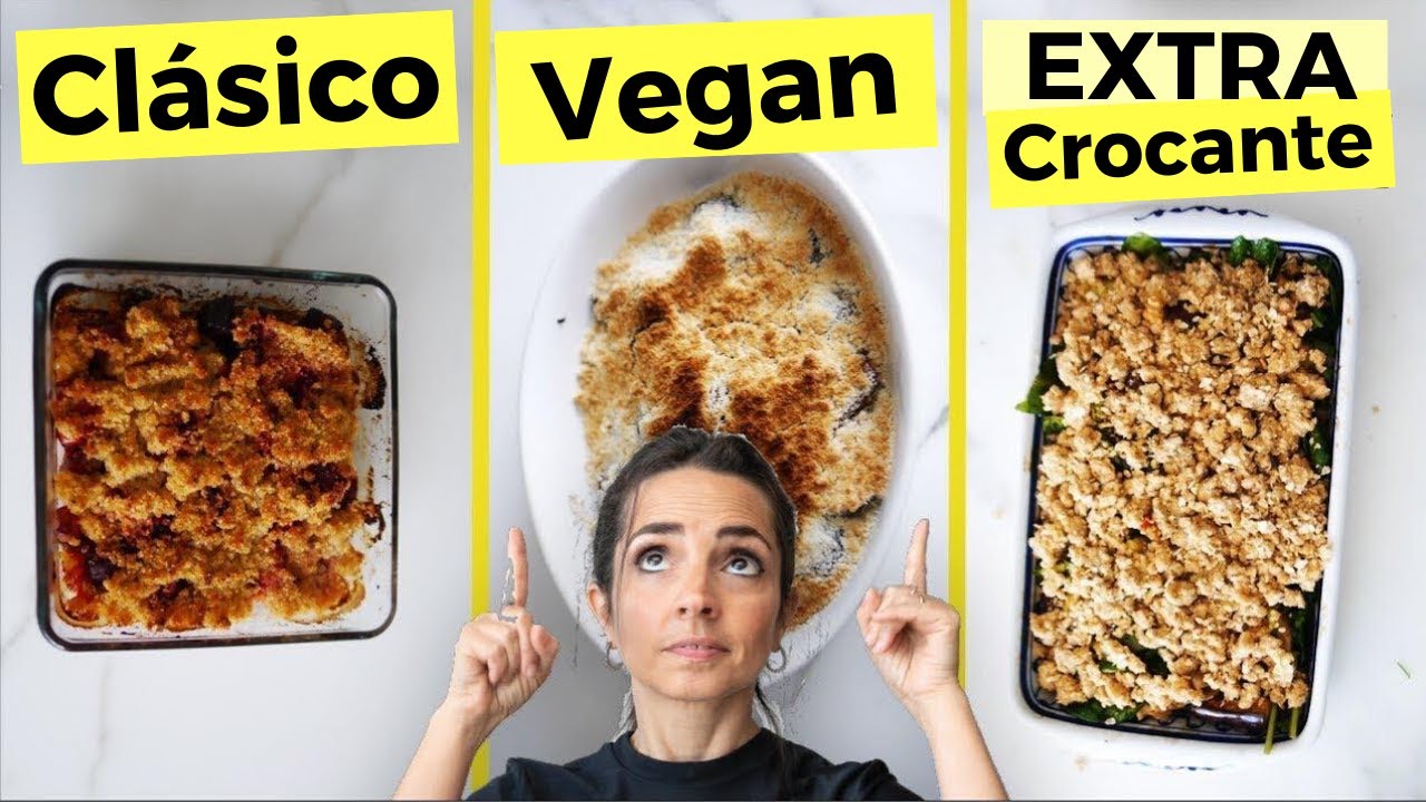 3 Recetas de verduras MUY fáciles 👉 Crumble VEGANO, CLÁSICO y muy CROCANTE