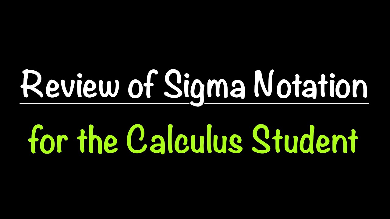 Review of Sigma Notation (for the Calculus Student) | Math with Professor V