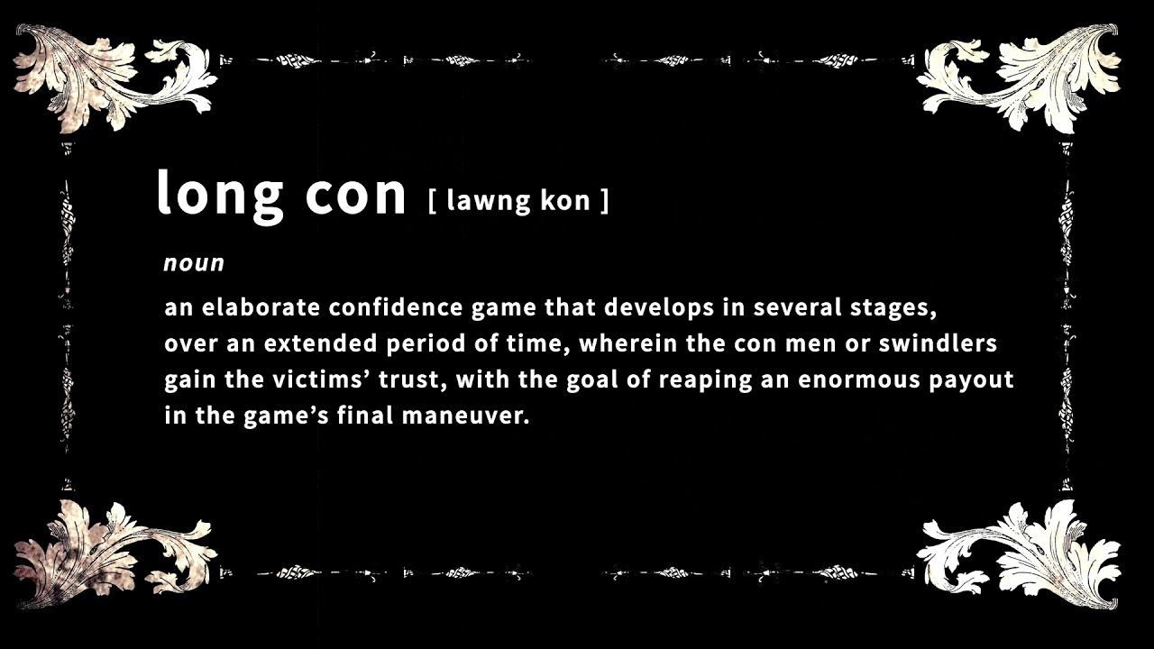 What is the Long Con?