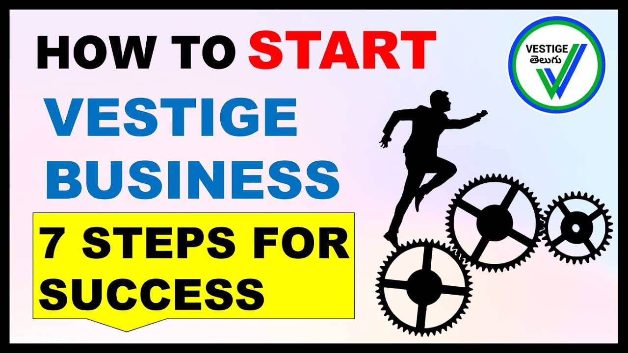 How To Start Vestige Business. వెస్టీజ్ బిజినెస్ ఎలా చేయాలి? విజయానికి 7 మార్ఘాలు. 7Steps to Success