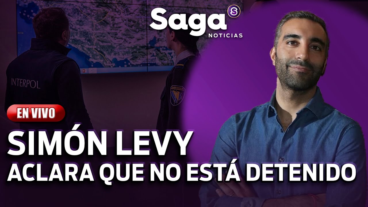 En EXCLUSIVA Sim&oacute;n Levy aclara que no est&aacute; detenido | SAGA NOTICIAS