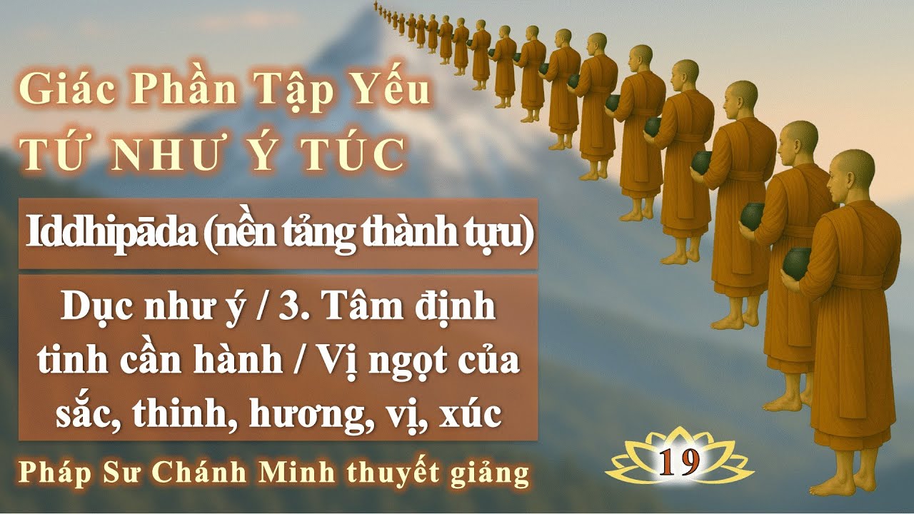 19. Dục Như Ý Túc / 3. Tâm định tinh cần hành / Vị ngọt của sắc, thinh, hương, vị, xúc