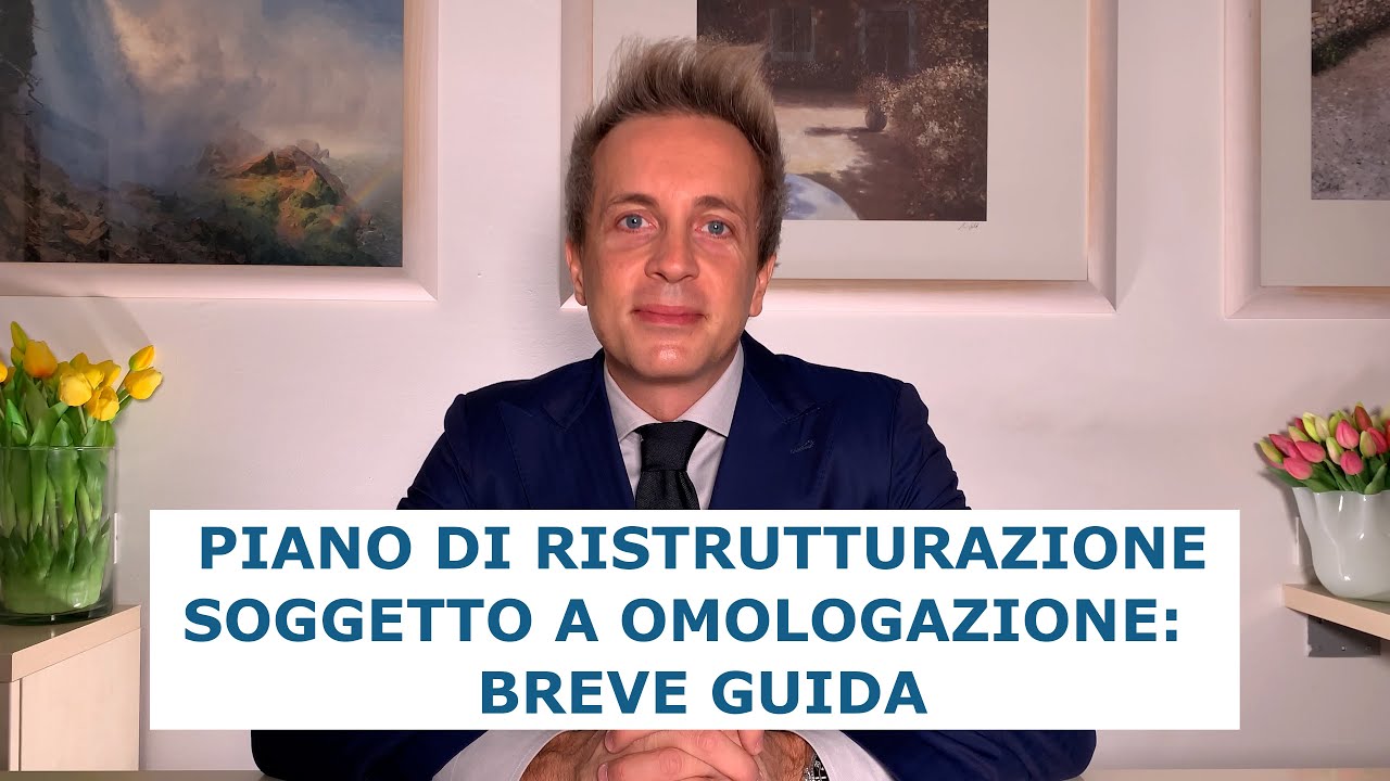 Piano di ristrutturazione soggetto a omologazione: breve guida