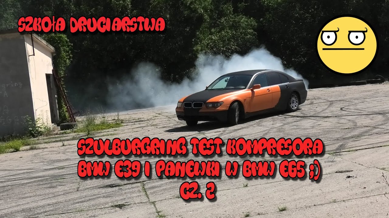Szkoła Druciarstwa Szulburgring Test Kompresora BMW E39 i Panewki w BMW E65 część 2 Wazzup :)