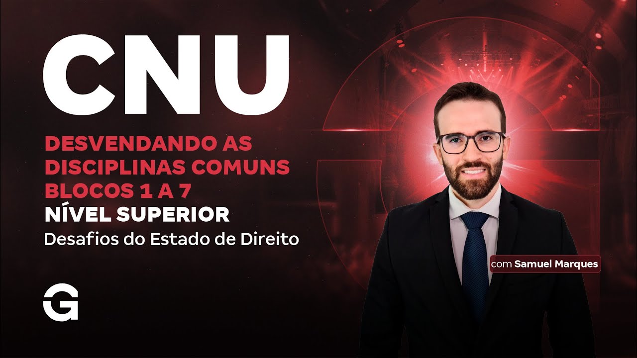 CNU 2025 | Disciplinas Comuns Blocos 1 a 7: Nível Superior: Desafios do Estado de Direito