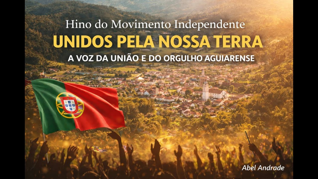 Hino do Movimento Independente Unidos pela Nossa Terra — A Voz da União e do Orgulho Aguiarense
