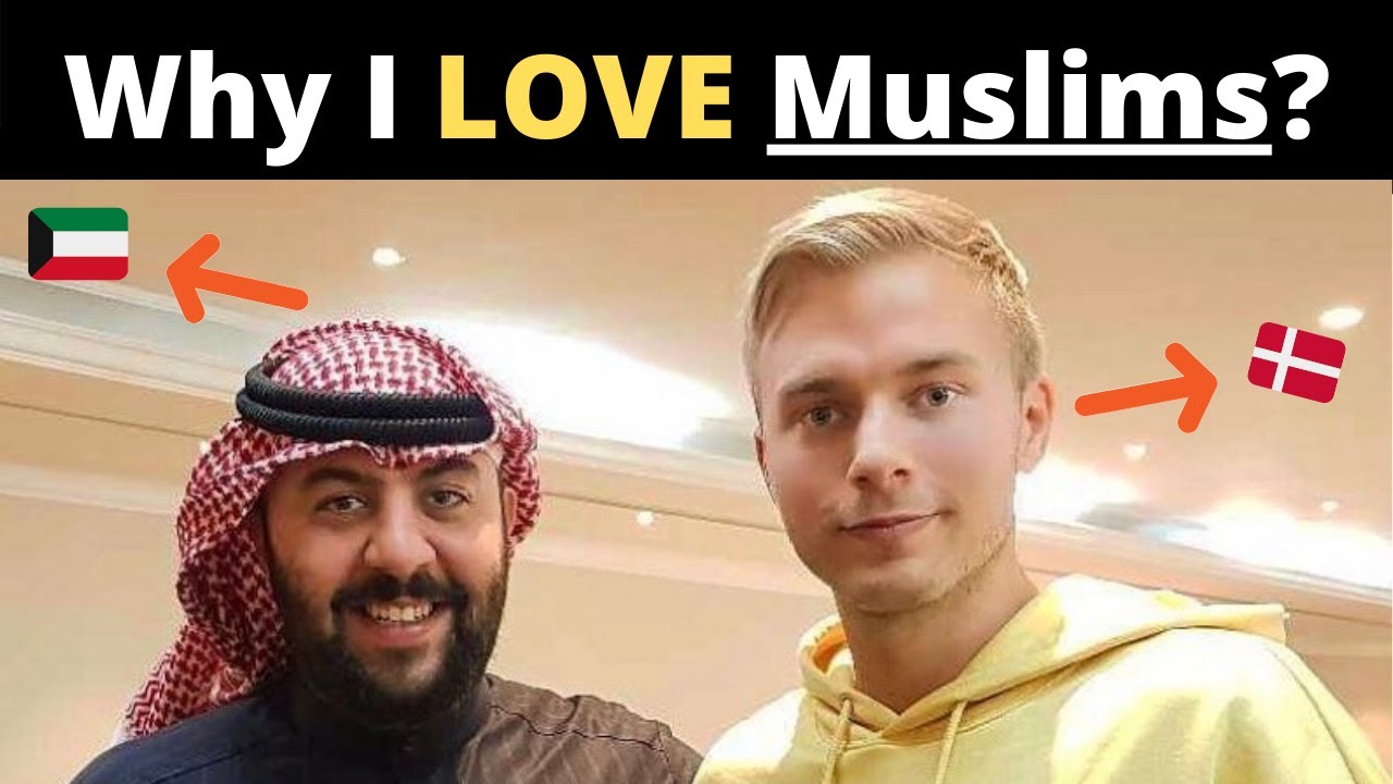 Why I LOVE Muslims? (Denmark Guy)