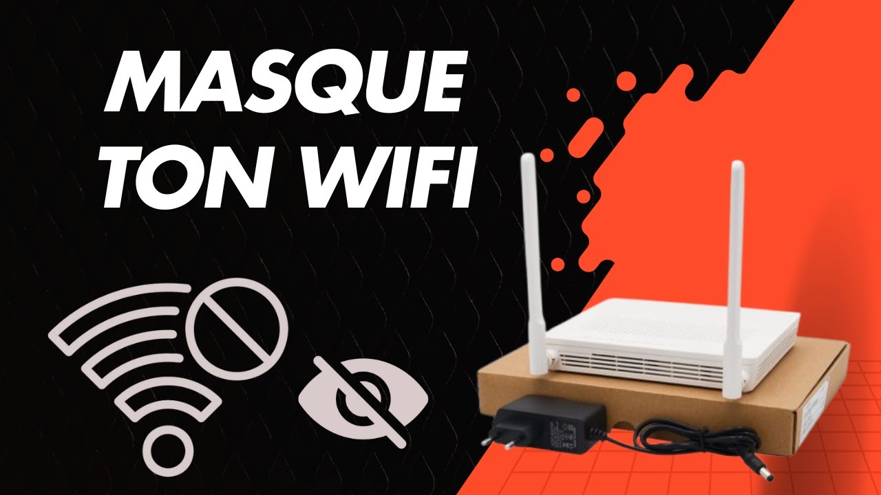 Comment masquer son  réseau wifi