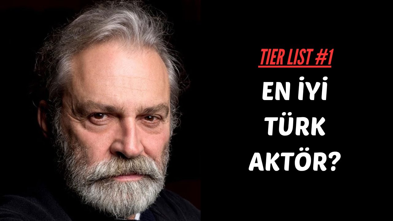 TIER LIST #1 // En İyi T&Uuml;RK Akt&ouml;r Kim?