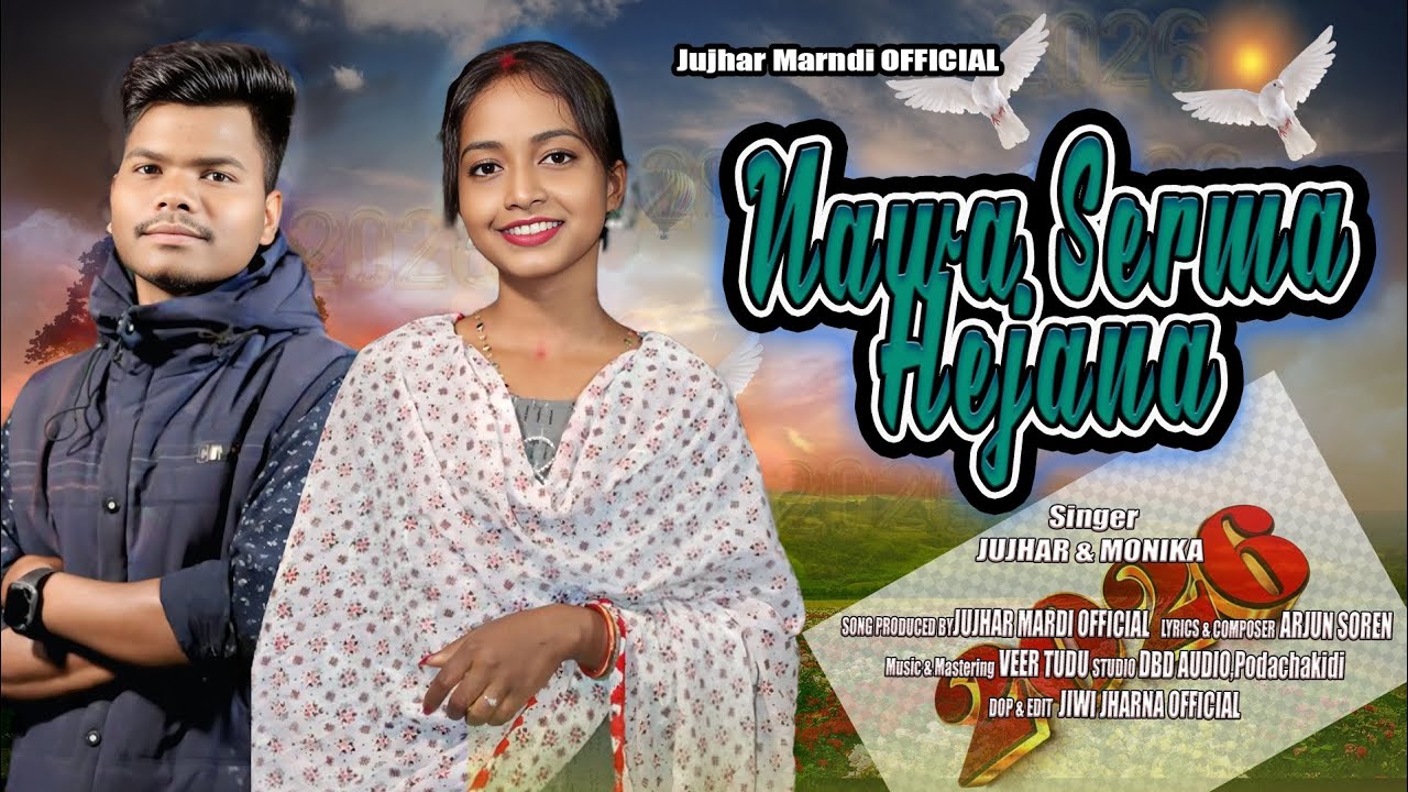 Nawa Serma Hejana | New Santali Video Song 2026 | Jujhar & Monika | Jujhar Marndi OFFICIAL
