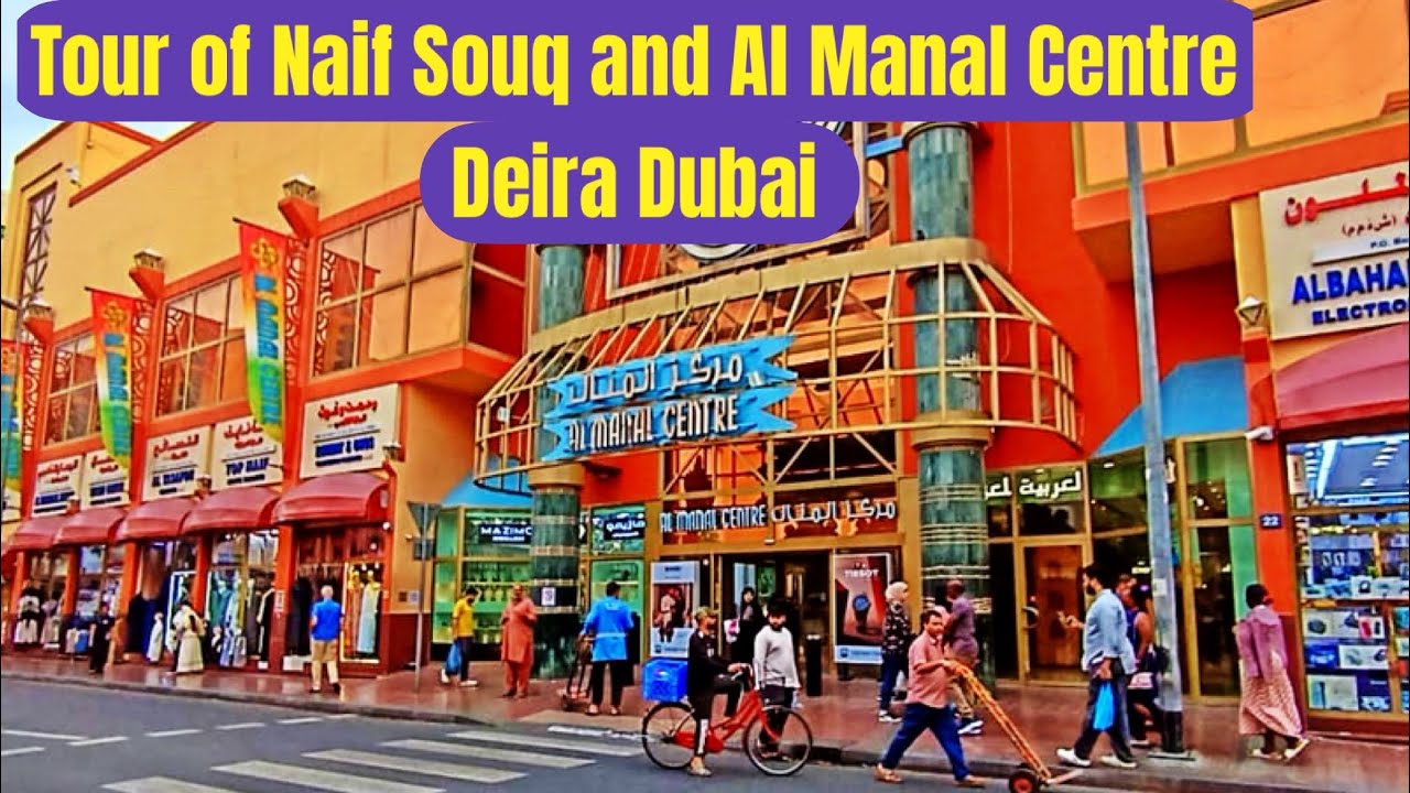 Exploring Naif Souq Deira Dubai  | Al Manal Centre  | Street Market Walking Tour OldDubai Markets