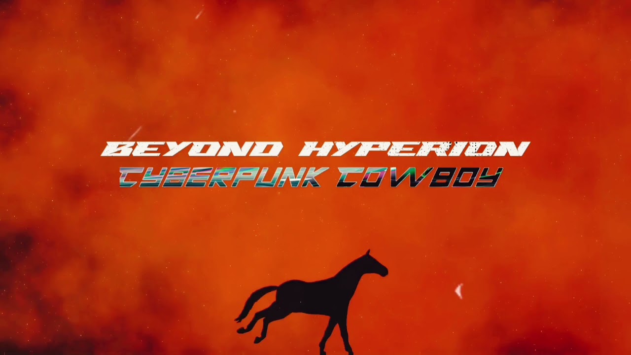 Cyberpunk Cowboy (Visualizer) - Beyond Hyperion