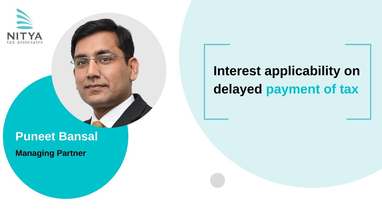 NITYA Tax Associates | Interest applicability on delayed payment of tax
