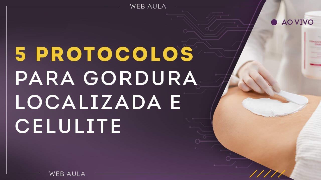 5 Protocolos Lucrativos para Gordura Localizada e Celulite - Aula Grátis #220