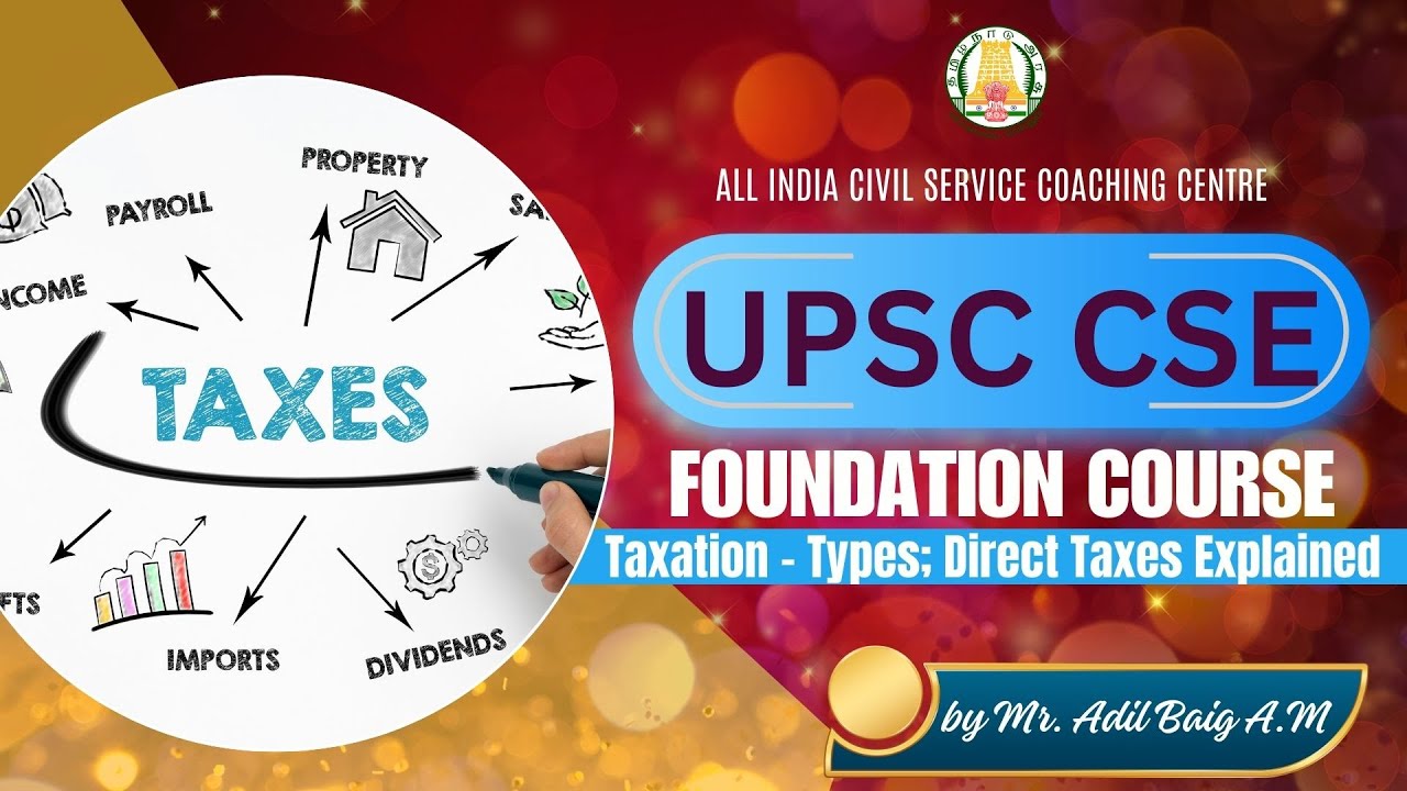 DAY - 107 | Taxation - Types; Direct Taxes Explained | UPSC SCE  | Adil Baig