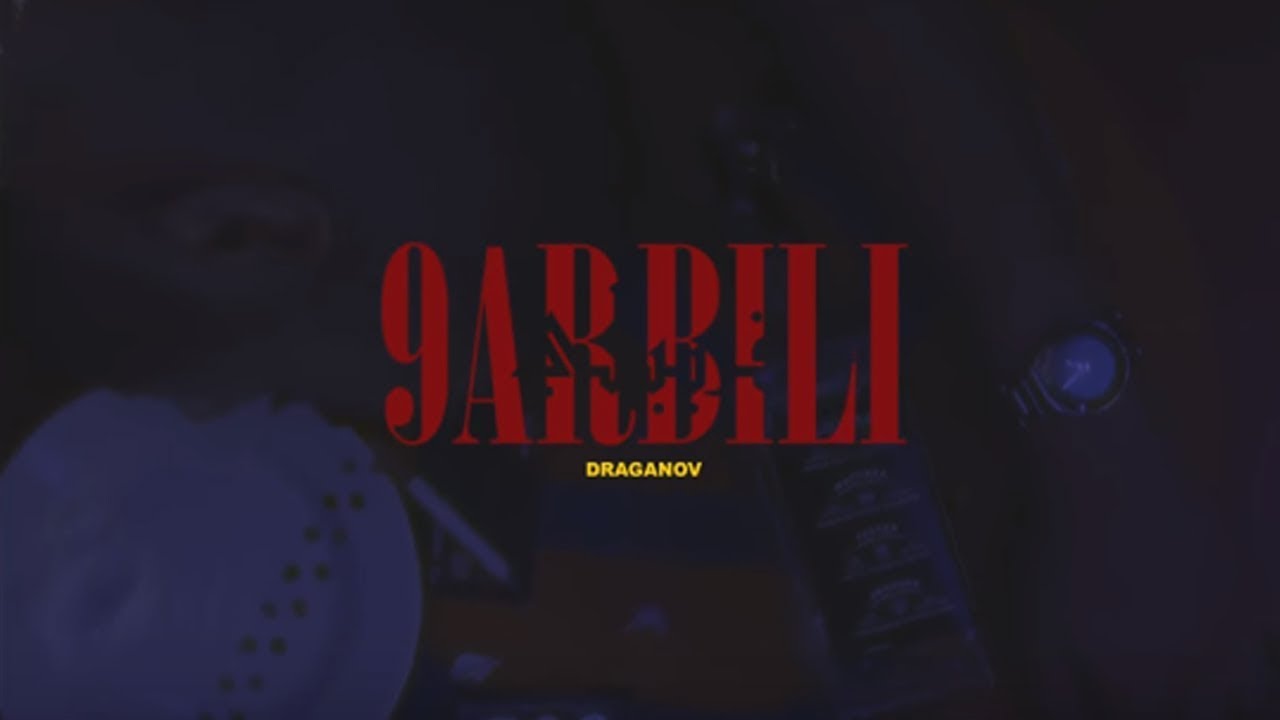 Draganov - 9ARBILI (OFFICIAL MUSIC VIDEO)
