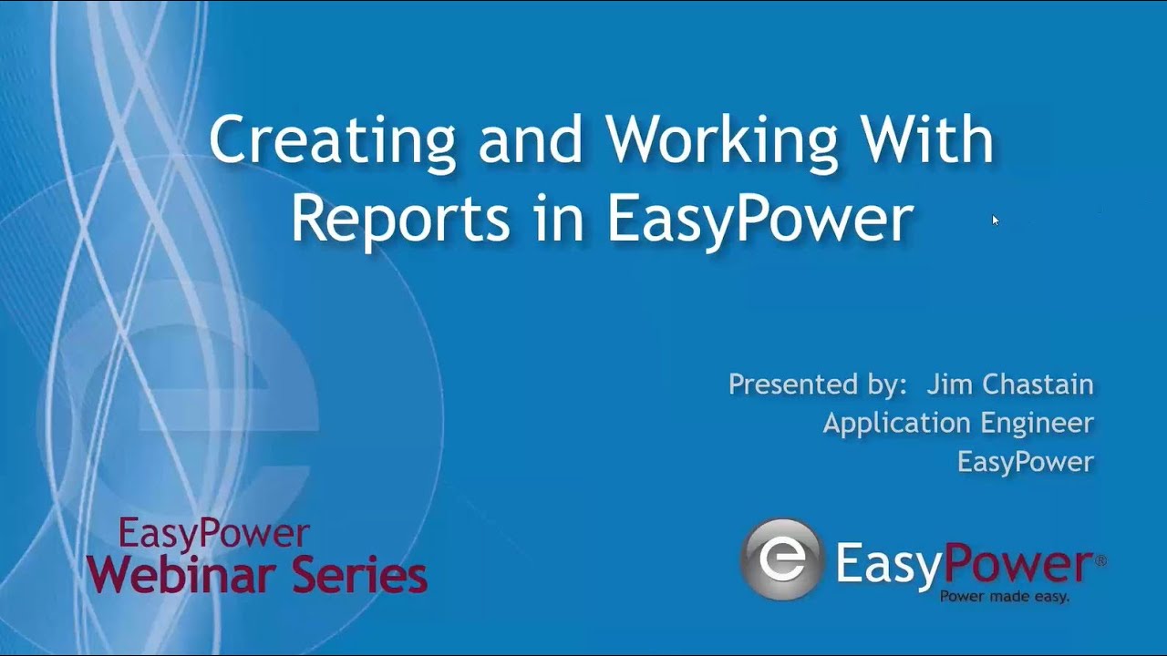 Creating and Working With Reports in EasyPower