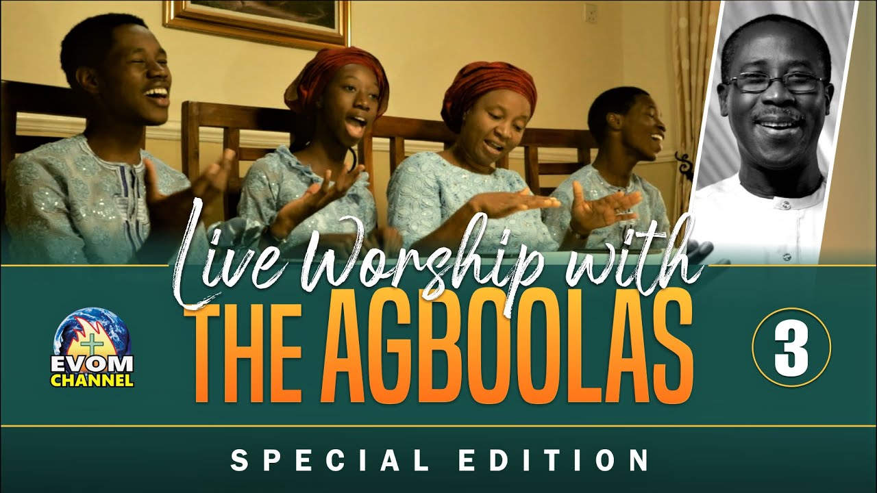Live WORSHIP with the AGBOOLAs - No 3 || Special Edition to welcome you to 2022 || EVOM Music Video