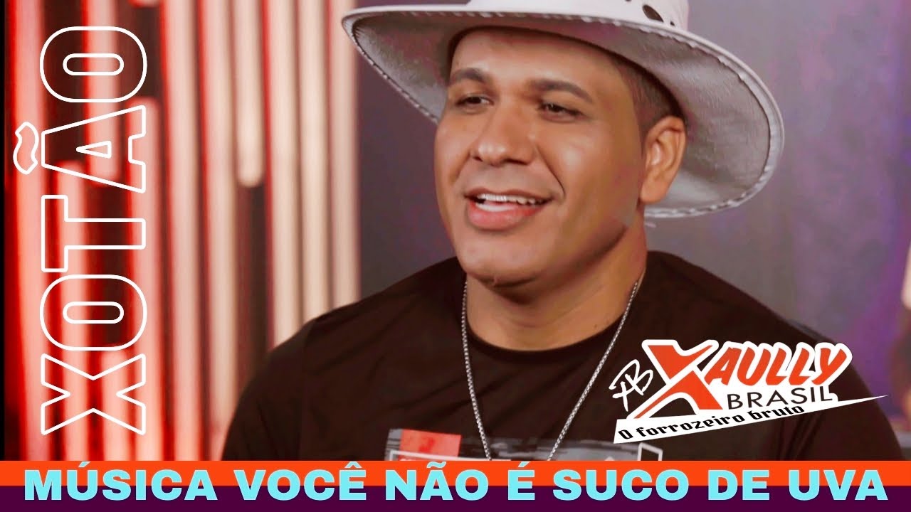 Voc&ecirc; n&atilde;o &eacute; Suco de uva- Xaully Brasil (video oficial) Xot&atilde;o/xote Brasilia