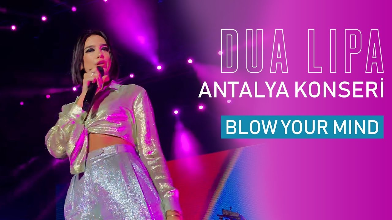 Dua Lipa - Blow Your Mind (Mwah) (Antalya Konseri)