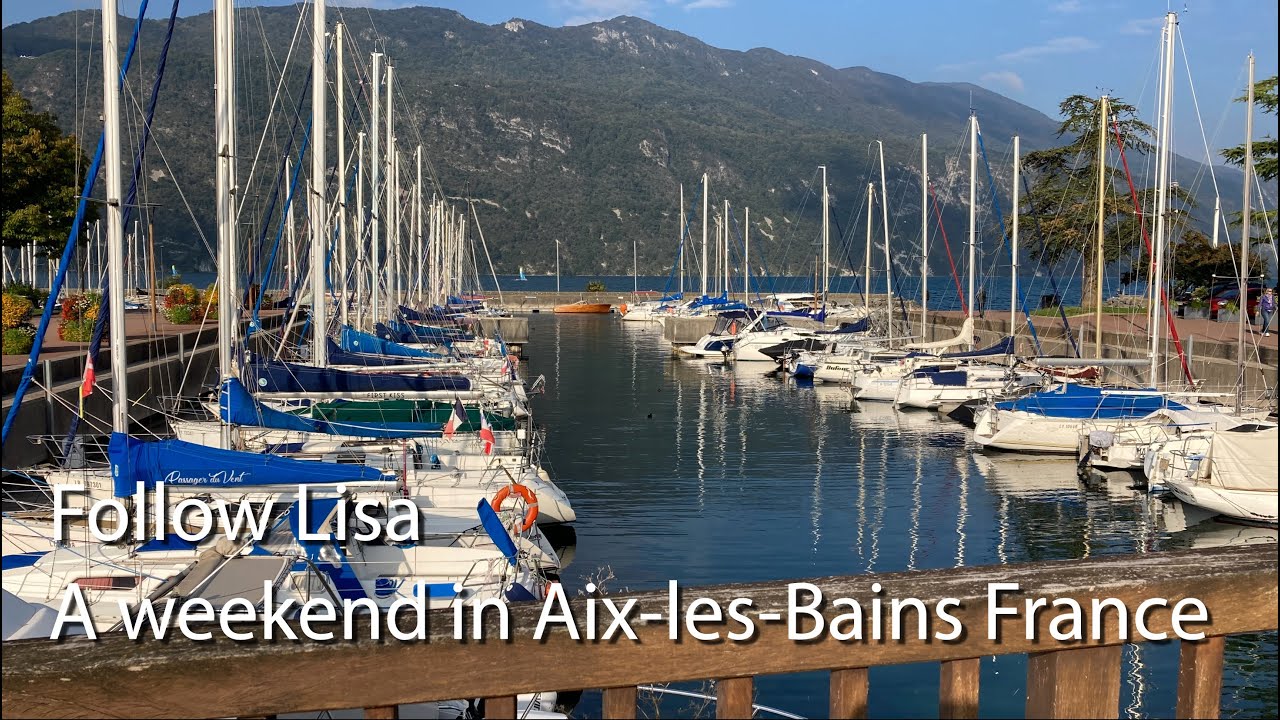🌄 Follow Lisa: A weekend in Aix-les-Bains, France