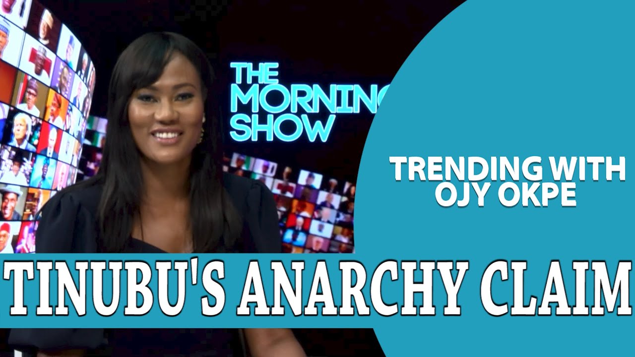 Tinubu’s Anarchy Claim Goes Viral + Senate Budgets N70BN For Furniture - Trending W/OjyOkpe