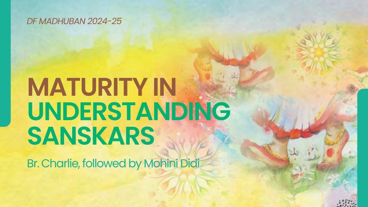 6pm IST I Maturity in Understanding Sanskars - Br. Charlie I Gyan Sarovar I Mt. Abu I 15th Oct 2024