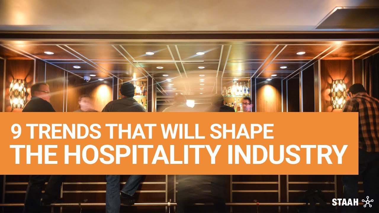 9 Trends That Will Shape the Hospitality Industry in 2018