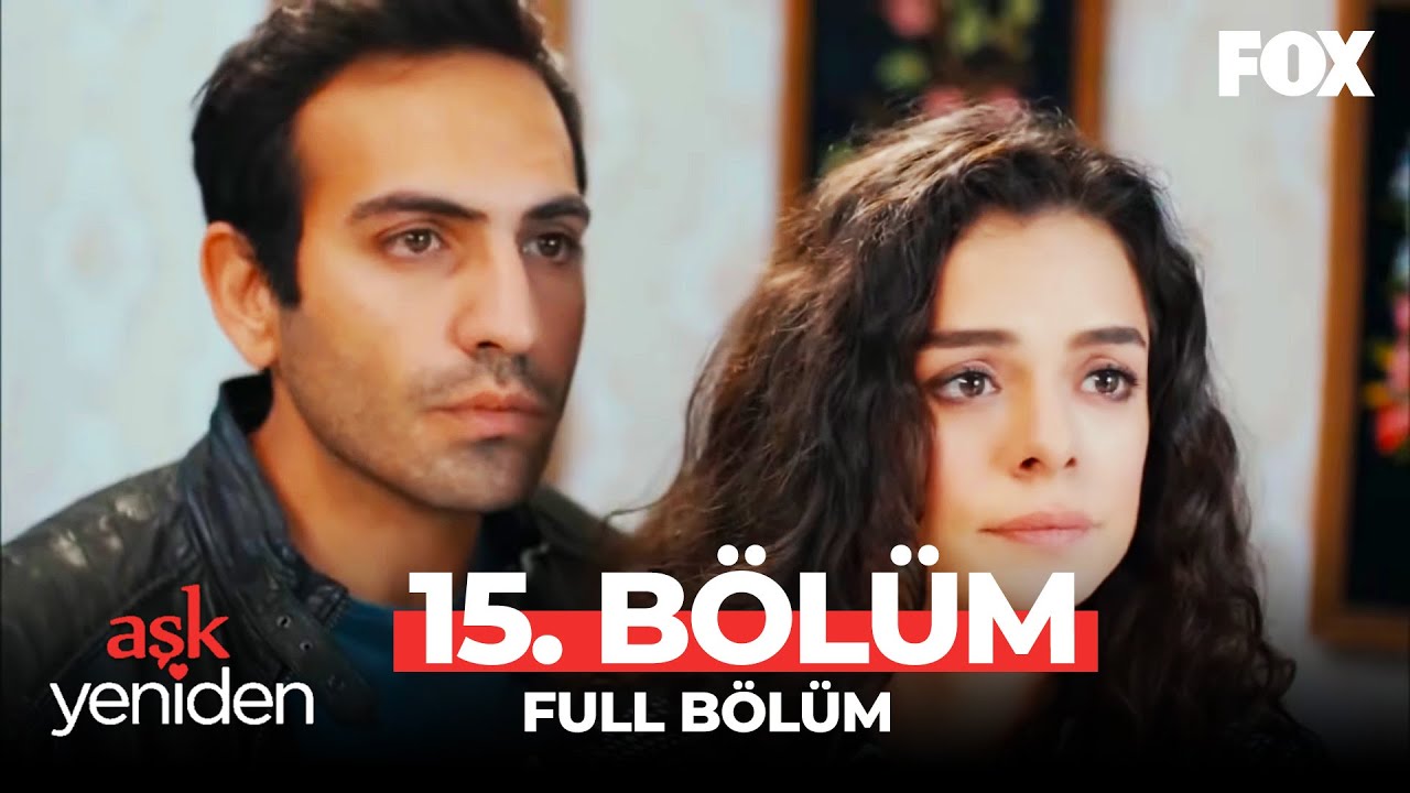 Aşk Yeniden 15. Bölüm
