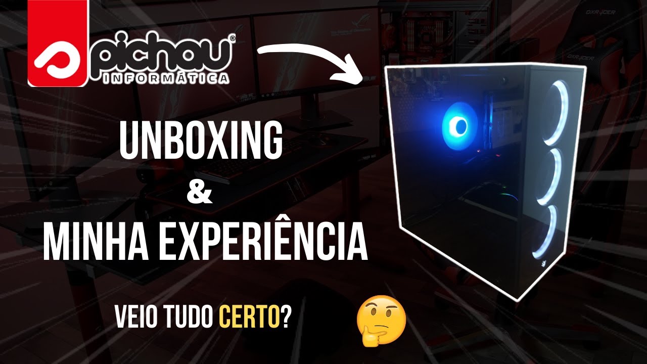 Unboxing PC Gamer Pichau - Veio tudo certo? Comprando PC durante a quarentena