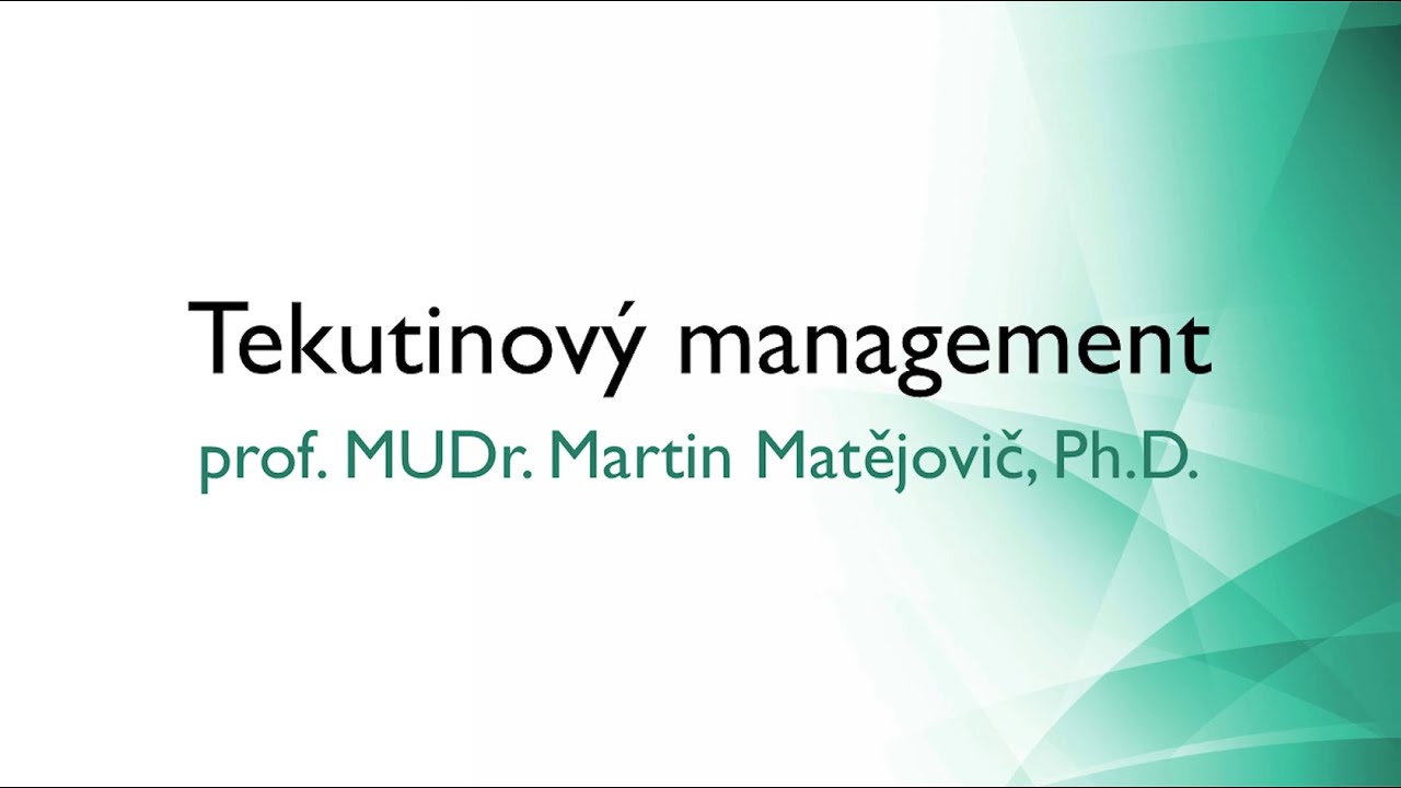 Tekutinový management – prof. MUDr. Martin Matějovič, Ph.D.