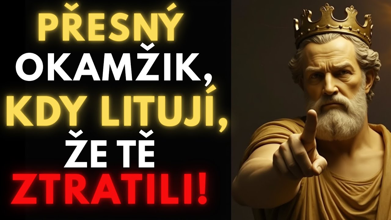 Přesný Okamžik, Kdy Začnou Litovat, Že Tě Ztratili! – Stoicismus