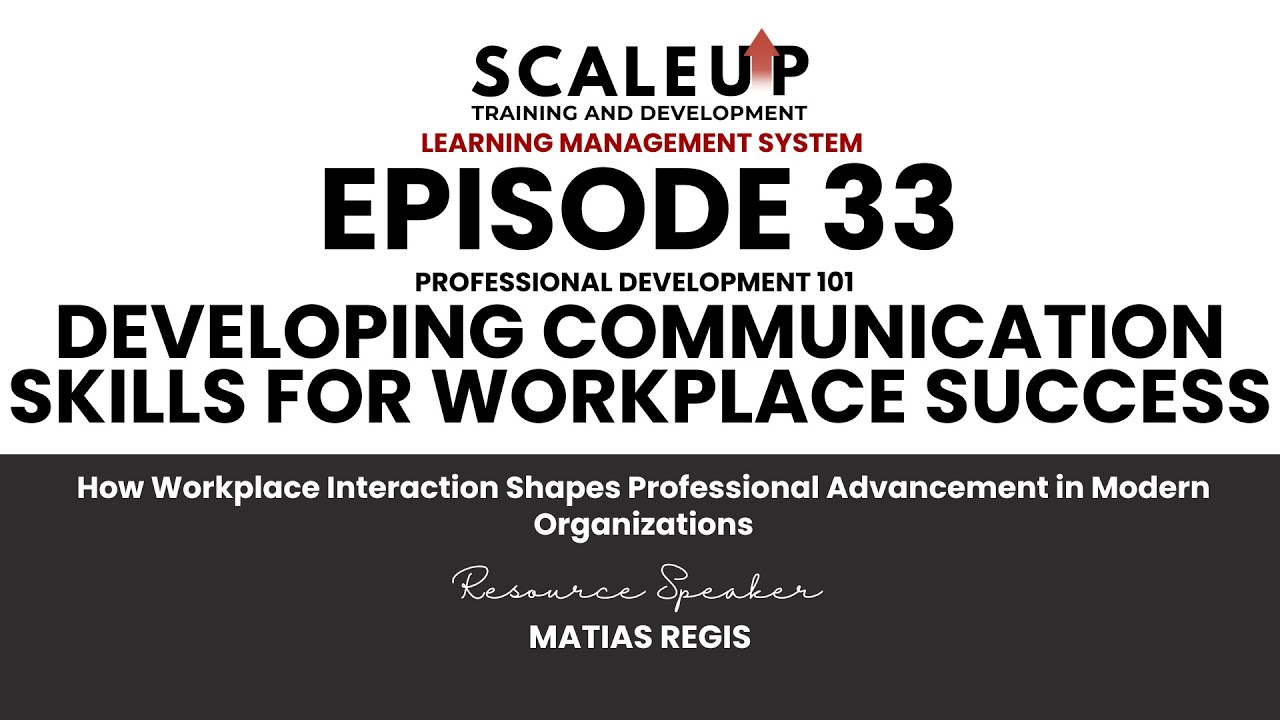 Episode 33 - Professional Development 101: Developing Communication Skills for Workplace Success