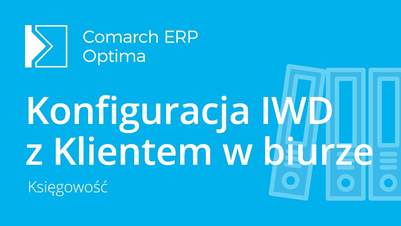 Comarch ERP Optima - Konfiguracja IWD z klientem w Biurze Rachunkowym (cz. 3/4)