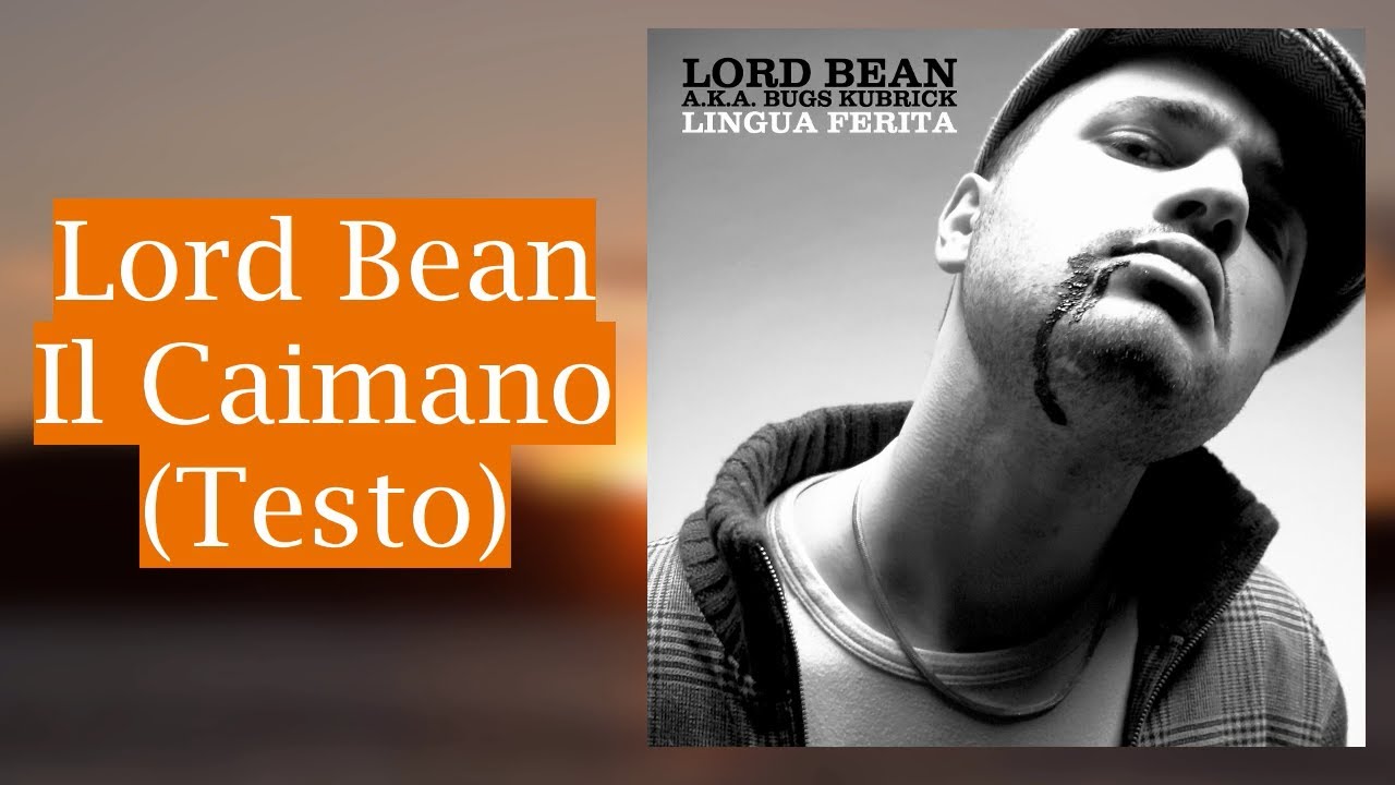 Lord Bean - Il Caimano (Testo) [HD]