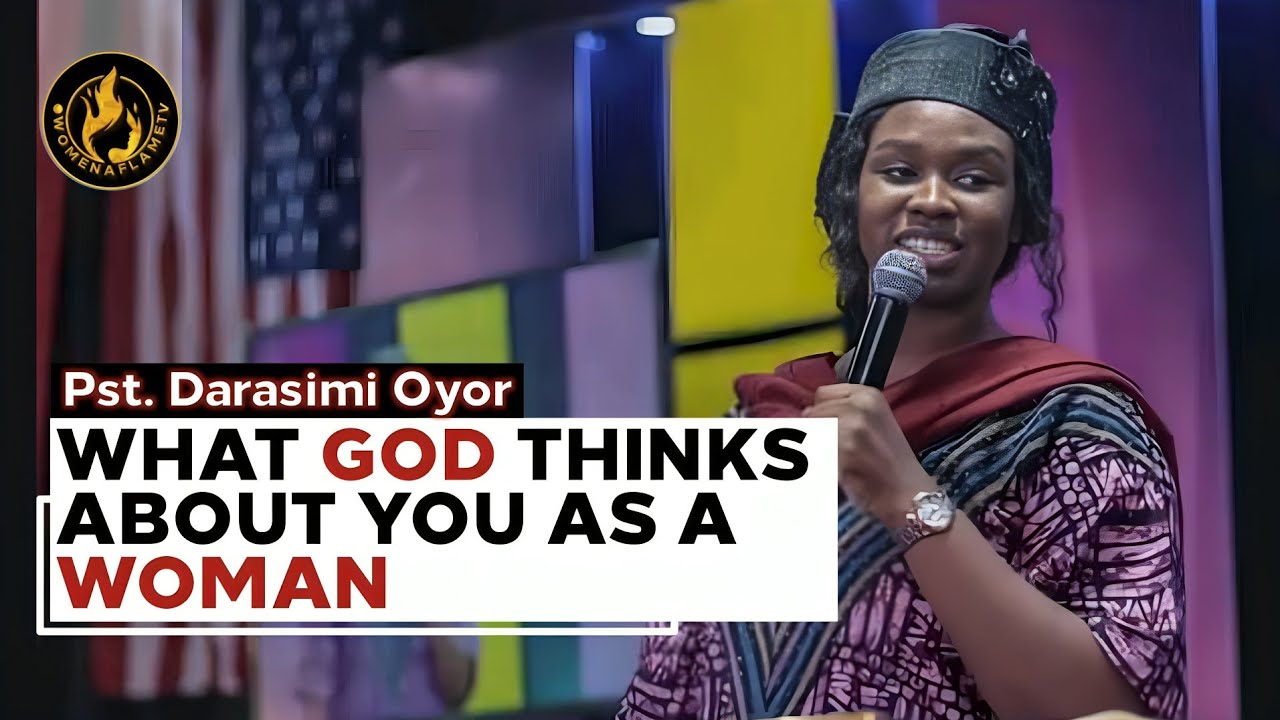 You Are a Woman for a Reason: Learn to See Yourself the Way God Sees You || Pst. Darasimi Oyor