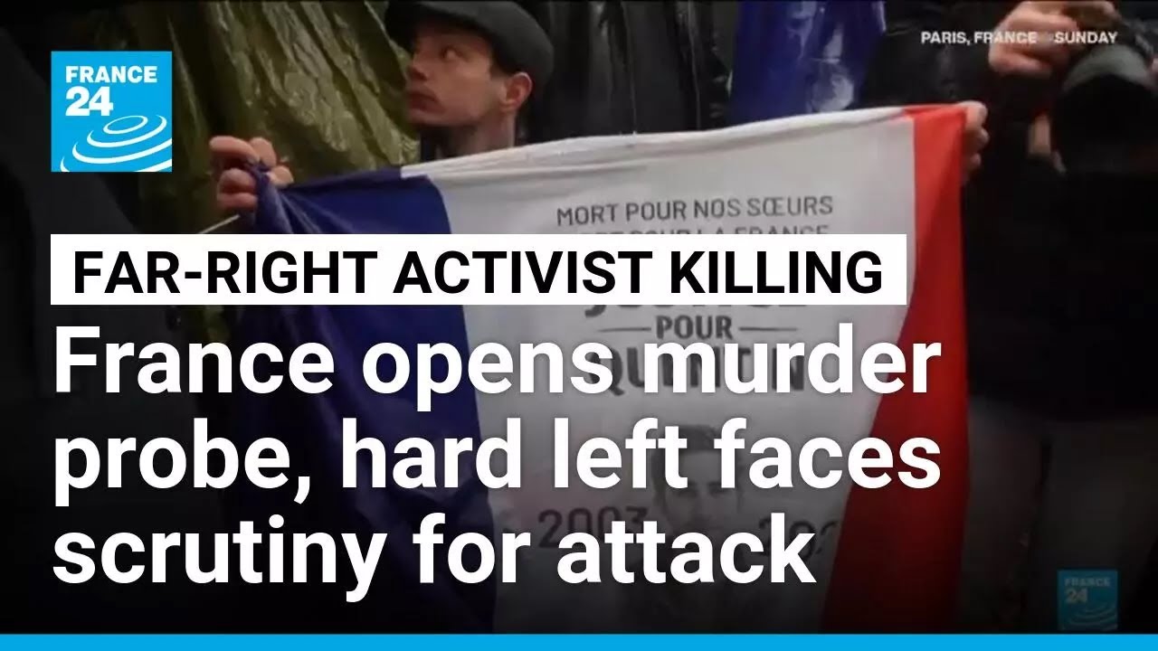 France opens murder probe as killing of far-right activist stokes tensions &bull; FRANCE 24 English