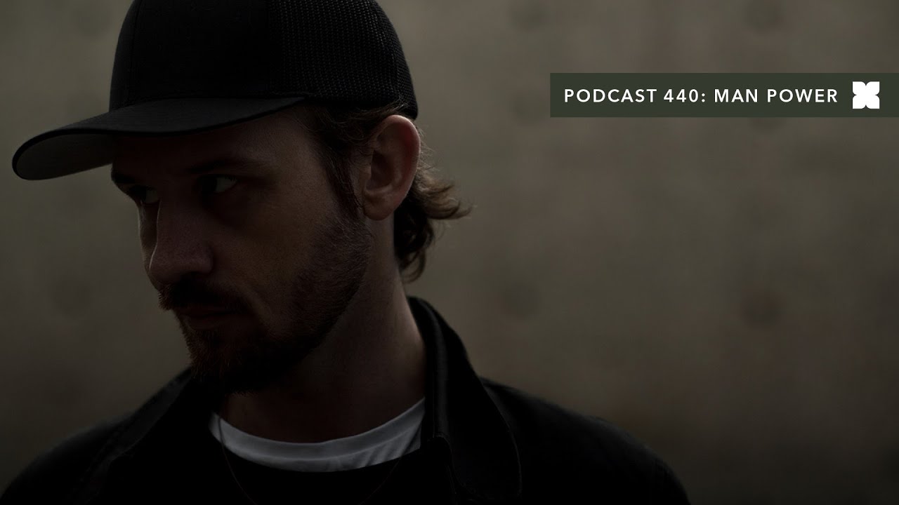 XLR8R Podcast 440: Man Power