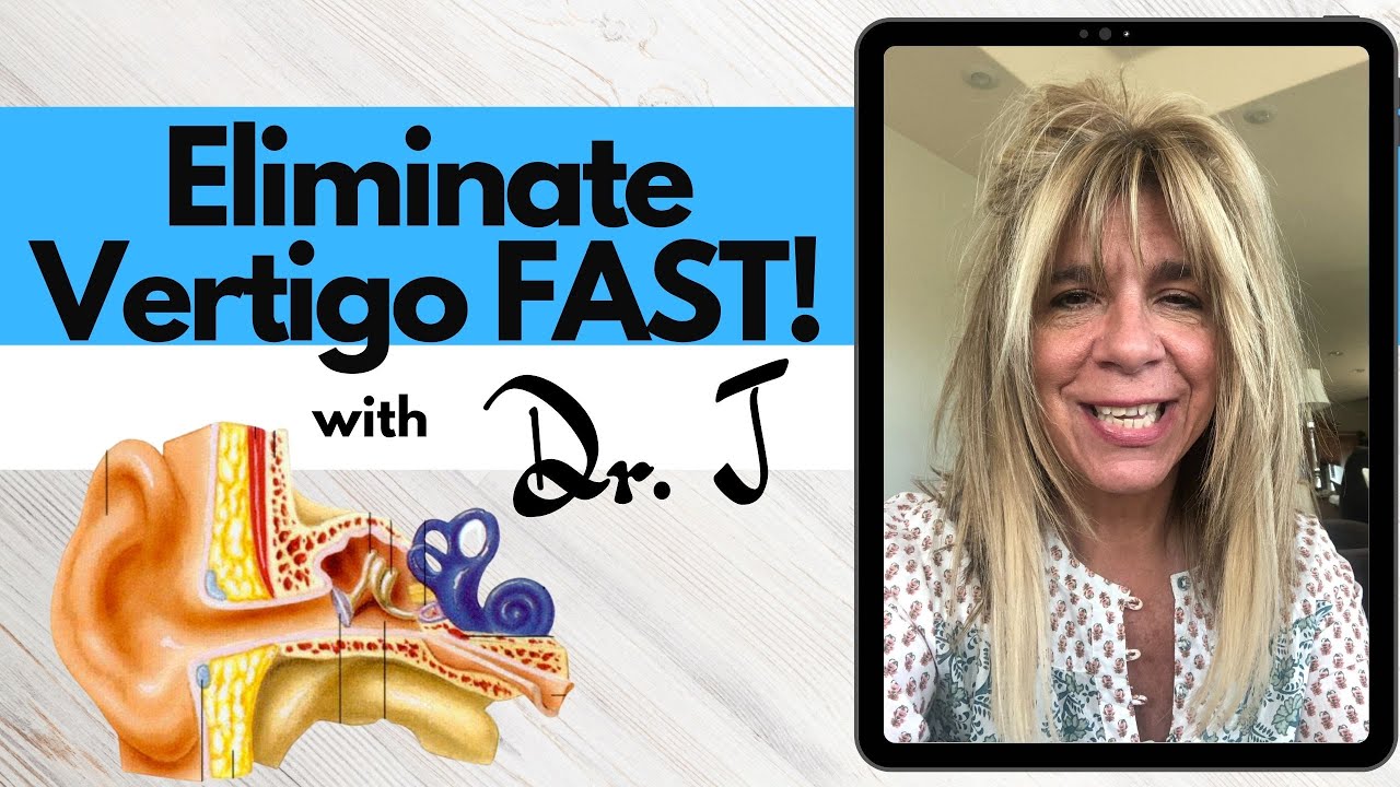 5 Steps to Eliminate Positional Vertigo with Carol Foster, MD's Proven Solution | Dr. J